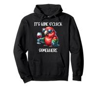 Oh Its Wine O Clock Drinking Parrot It's 5 O'Clock Somewhere Felpa con Cappuccio