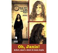 Oh, Janis! Ardori, amori e dolori di Janis Joplin