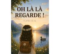 Oh là là, regarde !: Tome 1 : Les premiers voyages de Sophia