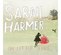 OH LITTLE FIRE - HARMER SARAH
