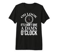 Oh Look It's I Dont A Give Damn O'Clock Coworker Retirement Maglietta Premium
