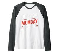 Oh Look It's Monday Again Sarcasm Tired Routine - Maglia con Maniche Raglan