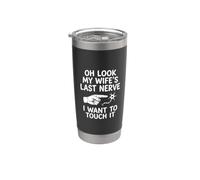 Oh Look My Wife's Last Nerve Funny Husband Quotes Sarcastic Bicchiere termico in acciaio inox doppia parete