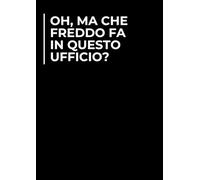 Oh, ma che freddo fa? | Idea Regalo Secret Santa, Compleanno Sotto i 10€ | Quaderno 100 Pagine Bianche, Notebook Divertente per Colleghi