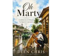 Oh Marty: A Caribbean story of a dyslexic boy searching for mercy in a world that has taught him to suffer quietly.