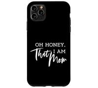 Oh miele io sono che mamma - divertente sarcastica mamma vita umoristica Custodia per iPhone 11 Pro Max