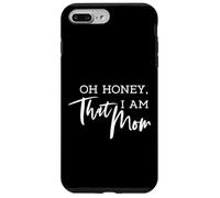 Oh miele io sono che mamma - divertente sarcastica mamma vita umoristica Custodia per iPhone 7 Plus/8 Plus