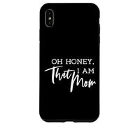 Oh miele io sono che mamma - divertente sarcastica mamma vita umoristica Custodia per iPhone XS Max