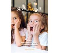 Oh mio... zio!!! Come diventare superzii. Il libro che tutte le zie e gli zii dovrebbero leggere