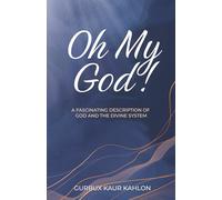 Oh My God!: A Fascinating Description of God and the Divine System