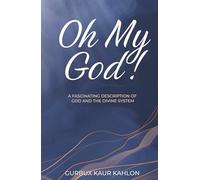 Oh My God!: A Fascinating Description of God and the Divine System