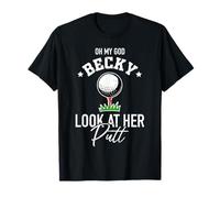 Oh My God Becky Guarda Il Suo Putt Golf Divertente Maglietta