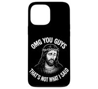 Oh My God You Guys, That's Not What I Said Custodia per iPhone 13 Pro Max