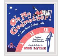 Oh My Godmother! - Original San Francisco Cast