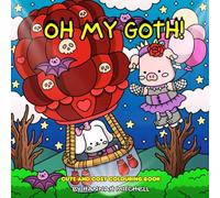 OH MY GOTH!: Cute and Cozy Colouring Book