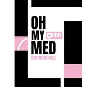 Oh My Med: Dermatology: Structured Medical Template Notebook for Pathology Mastery