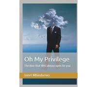 Oh My Privilege: The door that WAS always open for you.