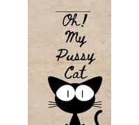 "Oh ! my pussy cat": Personal writing Journal for all pet lovers/150 pages/Ruled