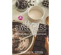 Oh My Sweetness - Questioni di Chimica