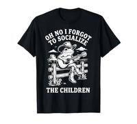 Oh No I Forgot To Socialize The Children Maglietta