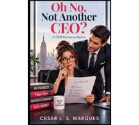 Oh No, Not Another CEO?: A CEO Romance Satire