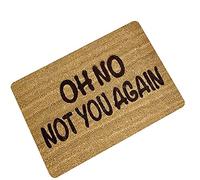 Oh No Not You Again - Tappetino di benvenuto per ingresso esterno ed interno, per ingresso, durevole e lavabile, 50 x 80 cm