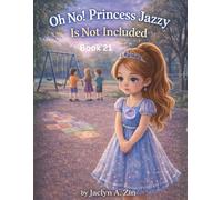 Oh No! Princess Jazzy Is Not Included