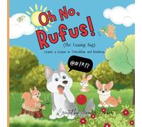 Oh No, Rufus! Says A Bad Word Dog Learns a Lesson in Friendship and Kindness Children's Book About Values For Kids