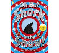 Oh No! Shark in the Snow!: Fin-tastic Festive Fun