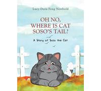 Oh No, Where Is Cat Soso's Tail?: A Story of Soso the Cat
