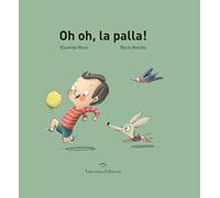 Oh oh, la palla! Ediz. a colori