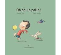 Oh oh, la palla! Ediz. a colori