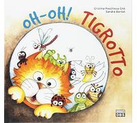 Oh-oh! Tigrotto. Ediz. illustrata