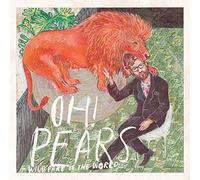 Oh! Pears - Wild Part of the World [VINYL]
