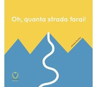 OH, QUANTA STRADA FARAI EDIZ. ILLUSTRATA - RUILLIER JEROME - IL LEONE VERDE