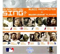 Oh Say Can You Sing? Music Recordings By Major League Baseball Players (US Import)