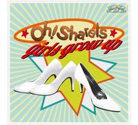 Oh Sharels - Girls Grow Up