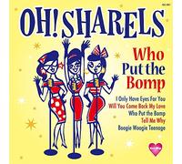 Oh Sharels - Who Put the Bomp
