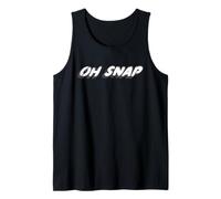 Oh Snap | Woah È pazzesco Che Succede con Quello? Canotta