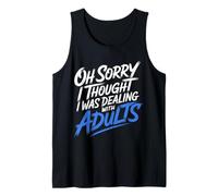 Oh Sorry I Thought I Was Dealing with Adults - Canotta