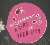 Oh, Susanna - Girl In Teen City