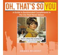 Oh, That's So You: A Guide to Backhanded Compliments in the City That Never Sleeps