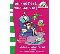 Oh, the Pets You Can Get!: All about OUR ANIMAL FRIENDS: Book 8