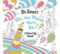Oh, The Places You’ll Go! Colouring Book: An inspirational colouring book from beloved author Dr. Seuss - new for 2026!