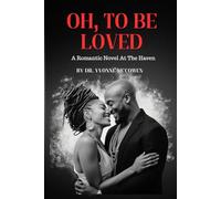 Oh To Be Loved: A Romantic Novel at the Haven