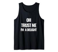 Oh Trust Me I am a Delight Citazione Motivazionale Canotta