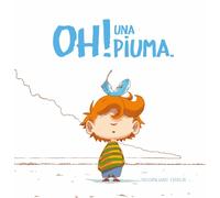Oh! Una piuma. Ediz. a colori