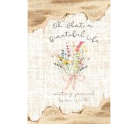 Oh What a Beautiful Life: writing journal by kari lynn llc