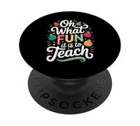 Oh What Fun It Is Is To Teach Classe formatore insegnante - PopSockets PopGrip Adesivo