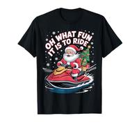 Oh What Fun It Is To Ride Santa Jet Ski Christmas Men Women Maglietta